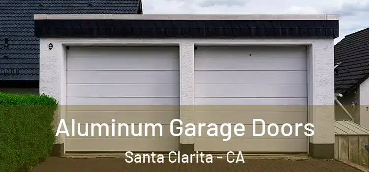  Aluminum Garage Doors Santa Clarita - CA