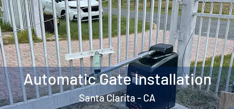  Automatic Gate Installation Santa Clarita - CA