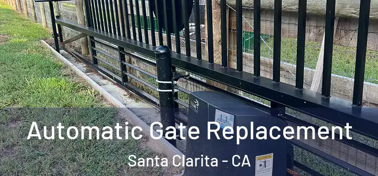  Automatic Gate Replacement Santa Clarita - CA