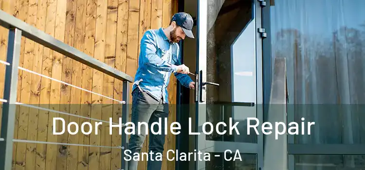  Door Handle Lock Repair Santa Clarita - CA