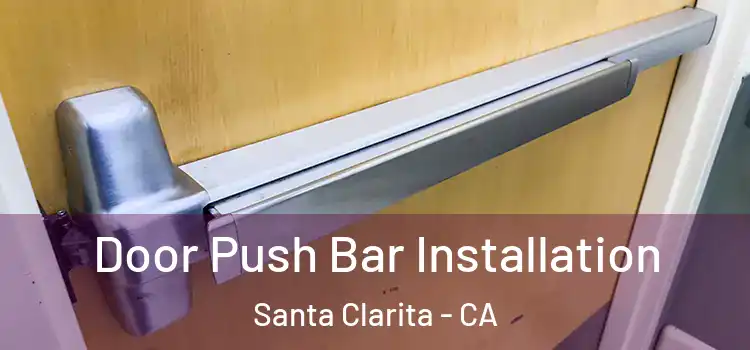  Door Push Bar Installation Santa Clarita - CA