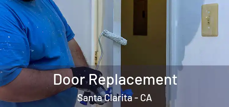  Door Replacement Santa Clarita - CA