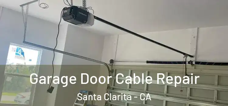  Garage Door Cable Repair Santa Clarita - CA