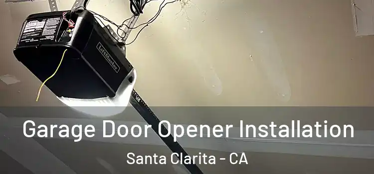 Garage Door Opener Installation Santa Clarita - CA