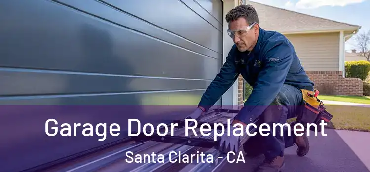  Garage Door Replacement Santa Clarita - CA
