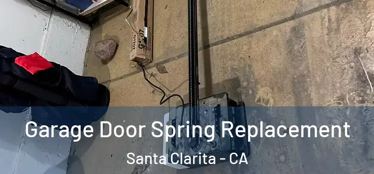  Garage Door Spring Replacement Santa Clarita - CA