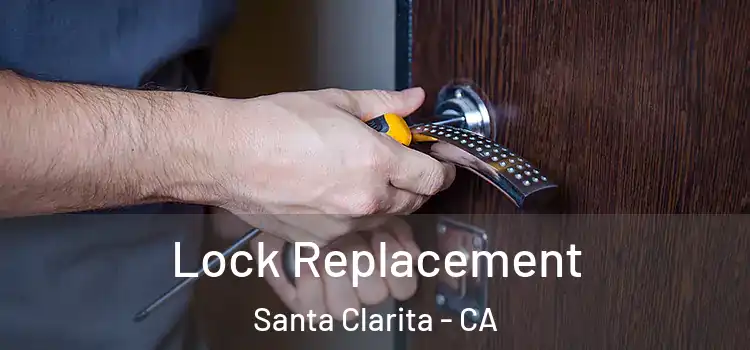 Lock Replacement Santa Clarita - CA