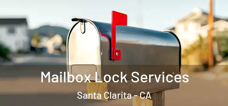  Mailbox Lock Services Santa Clarita - CA
