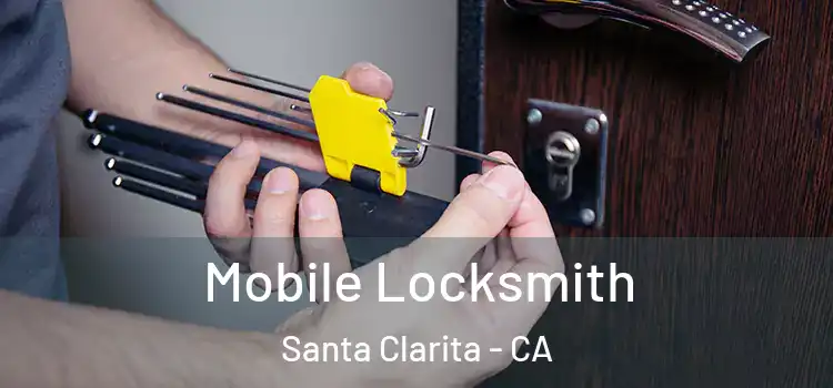  Mobile Locksmith Santa Clarita - CA