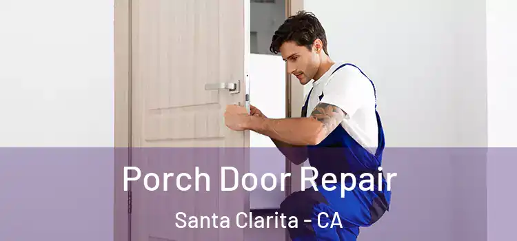  Porch Door Repair Santa Clarita - CA