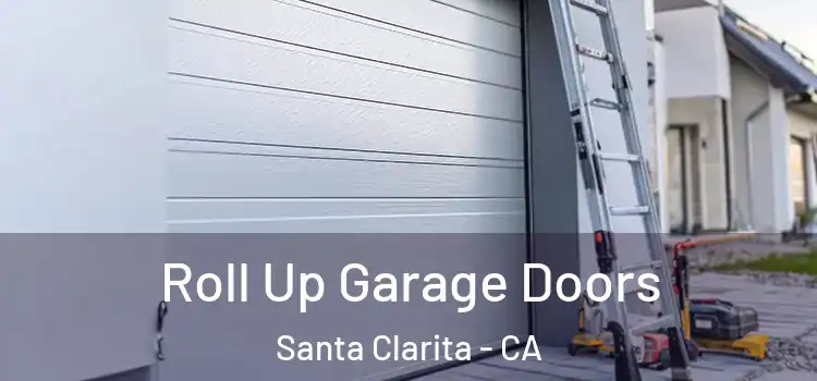  Roll Up Garage Doors Santa Clarita - CA