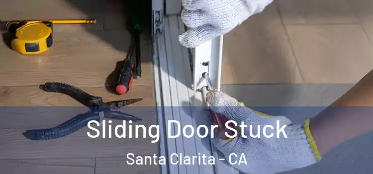  Sliding Door Stuck Santa Clarita - CA