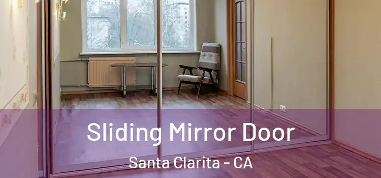  Sliding Mirror Door Santa Clarita - CA